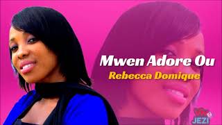 Mwen Adore Ou. Rebecca Dominique 🙏Viv Jezi Tv🙏