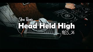 Remix!!! NGS_26 - Head Held High - SERA - (Slow Remix)