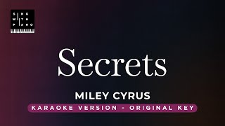 Secrets - Miley Cyrus Original Key Karaoke - Piano Instrumental Cover With Lyrics