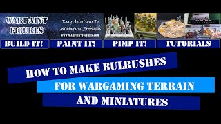 Build It! - Wargaming Terrain - Quick & Easy Bulrushes for Wargames Terrain & Miniatures Build It! - Wargaming Terrain - Quick & Easy Bulrushes for Wargames Terrain & Miniatures