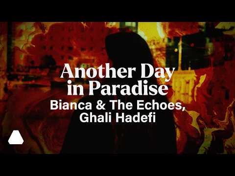 Bianca & The Echoes, Ghali Hadefi | Another Day in Paradise (Official Music Video)