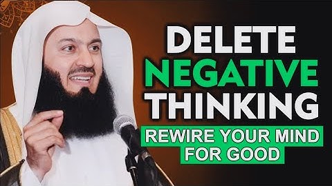 Transform the Mind — Let Go of Every Negative Story You Tell Yourself | ISLAM | Mufti Menk