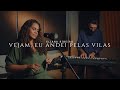 Vejam, Eu Andei Pelas Vilas | Eliana Ribeiro