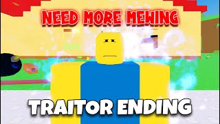 TRAITOR ENDING - NEED MORE MEWING [ROBLOX]