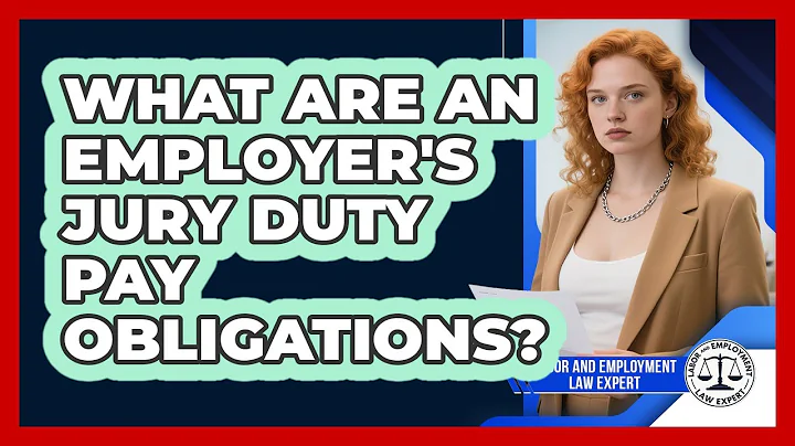 What Are An Employer's Jury Duty Pay Obligations? - Labor and Employment Law Expert