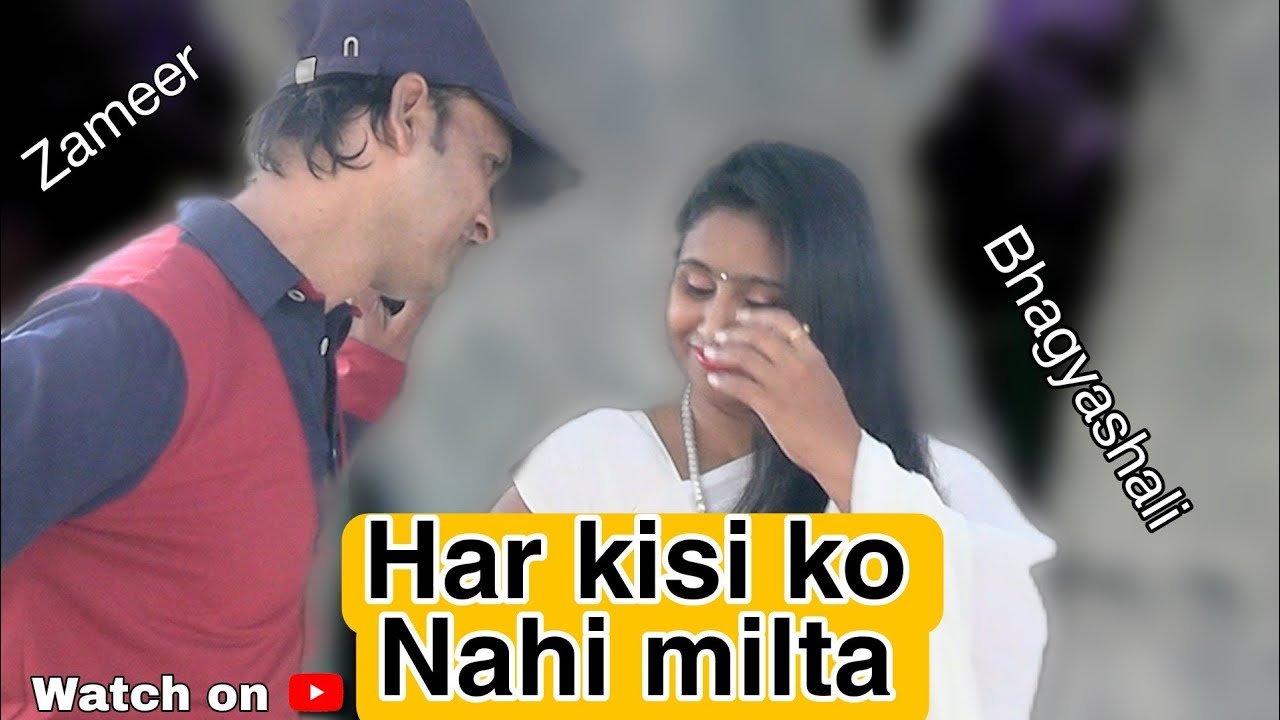 har kisiko nahi milta|zameer|bhagyashali
