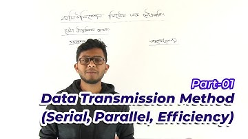 02. Data Transmission Method (Serial, Parallel, Efficiency) - Part 01