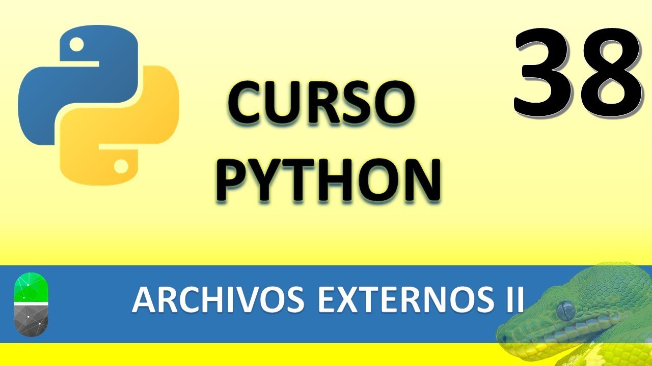 Curso Python. Archivos externos II. Vídeo 38