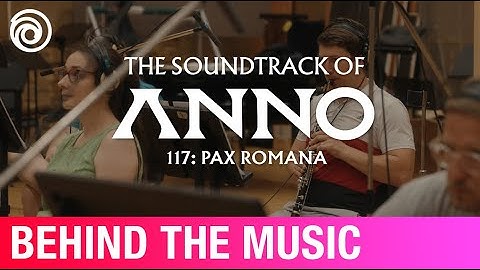 Anno 117: Pax Romana - Behind The Music - composed by Dynamedion