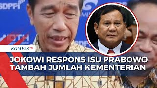 Presiden Jokowi Respons Isu Prabowo Tambah Jumlah Kementerian: Tanyakan Pada Presiden Terpilih