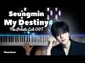 Stray Kids Seungmin 승민 My Destiny The Potato Lab 감자연구소 OST Piano Cover Free Sheet Music 