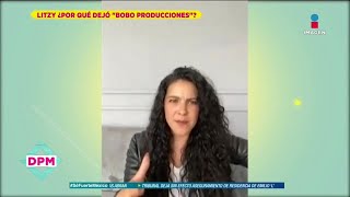 ¿PROBLEMAS? Litzy explica porqué se alejó de 'Bobo Producciones' | De Primera Mano