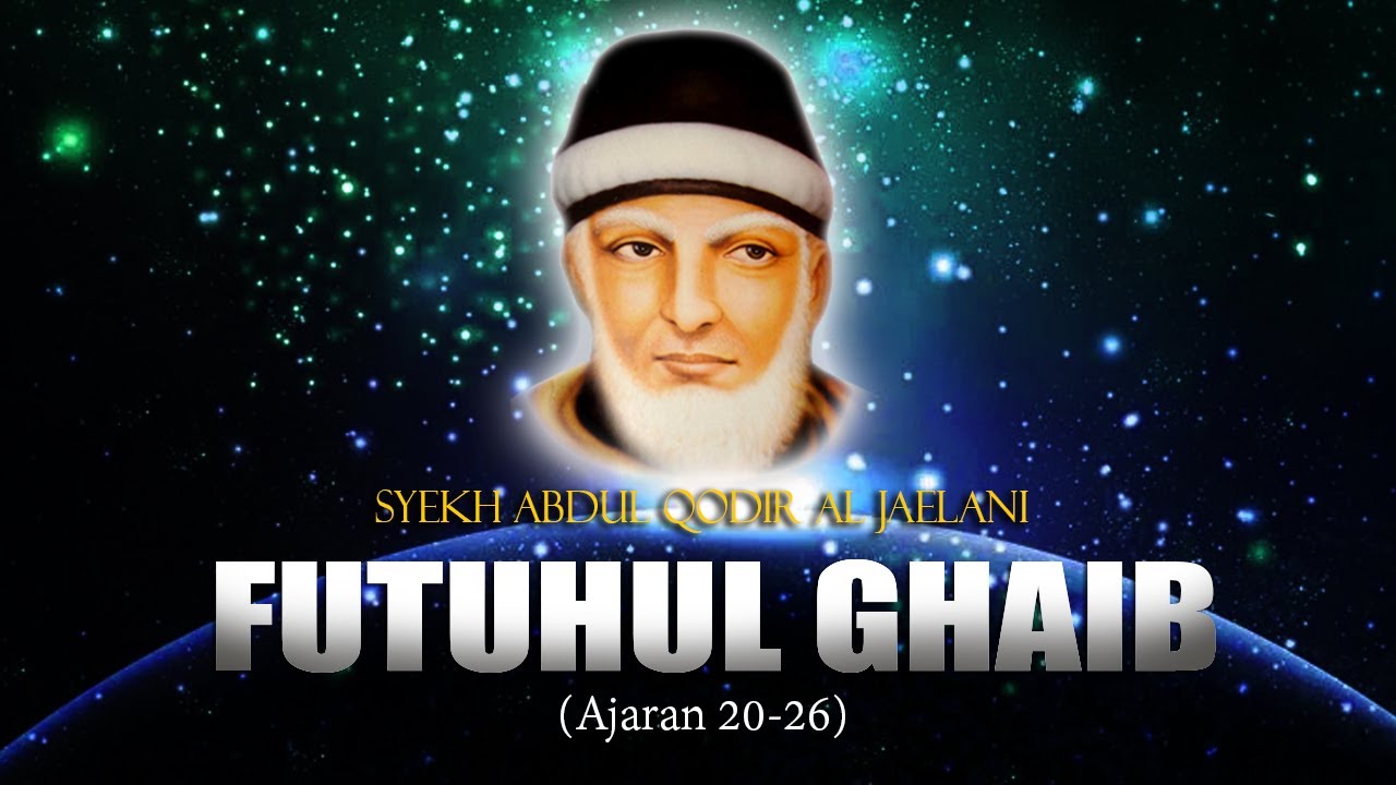 Ajaran Syekh Abdul Qodir Al Jaelani, Futuhul Ghaib (Ajaran 20-26)