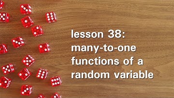 PB38: Many-to-One Functions of a Random Variable