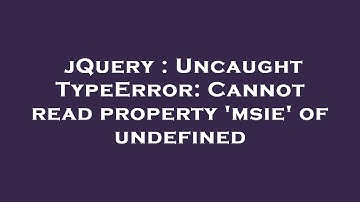 jQuery : Uncaught TypeError: Cannot read property 