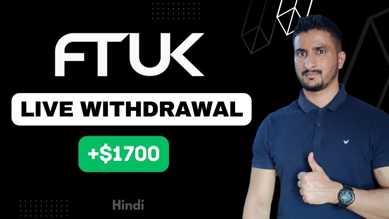 FTUK Live Withdrawal PROOF...Lastly Spoken
