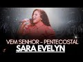 Sara Evelyn | Os Melhores Clipes -Pentecostal Até o Tutano [DVD Vem Senhor]