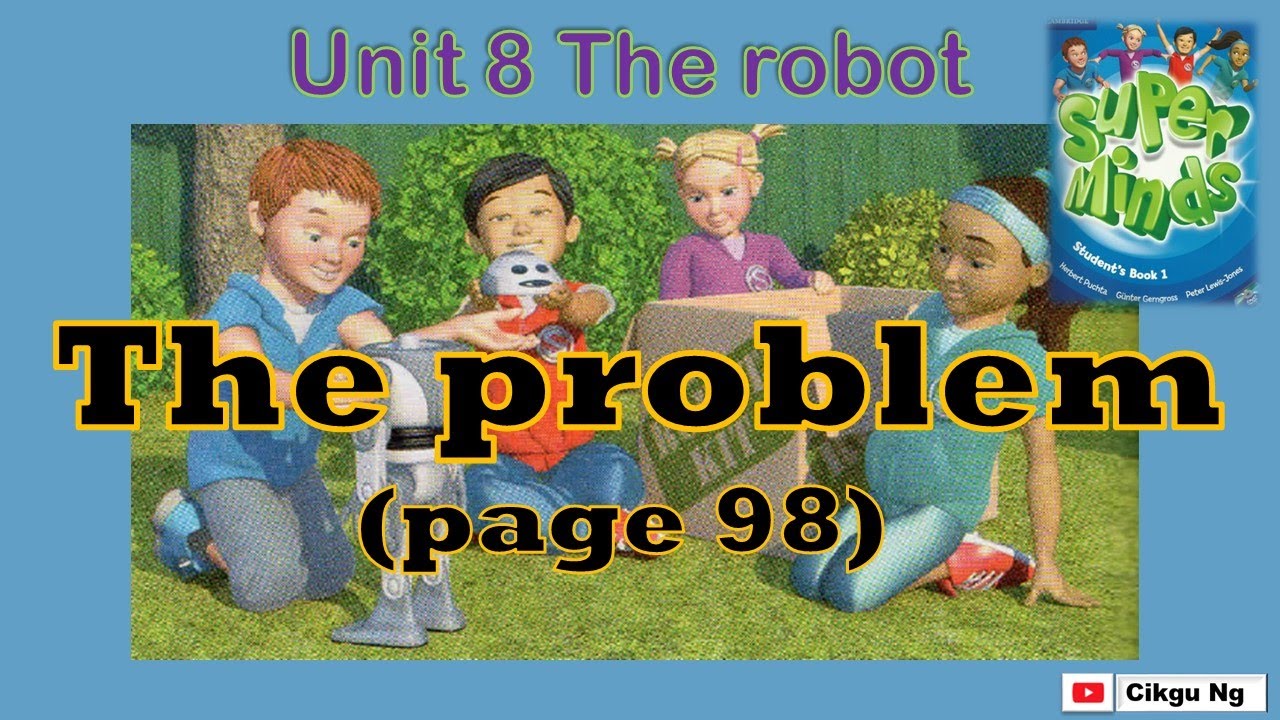 Year 2 Super Minds 1 Unit 8 The Problem (page 98) - YouTube