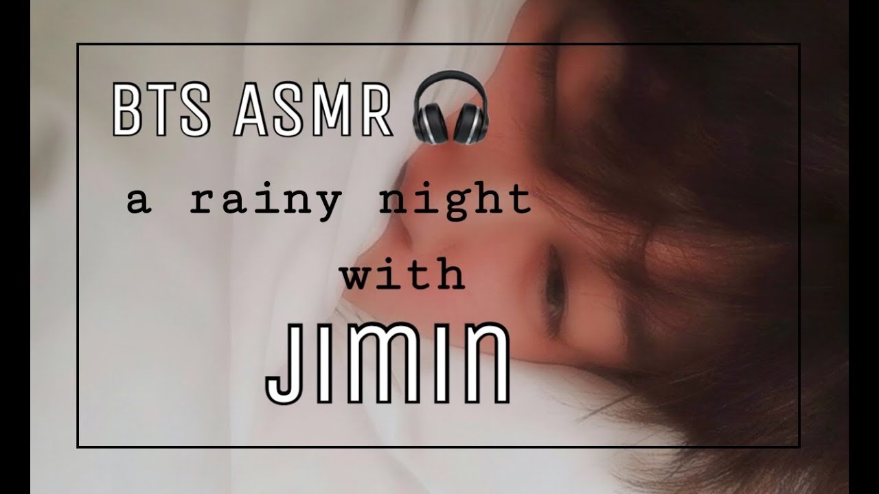 BTS ASMR a rainy night with jimin  talking  singing  soft and deep breathing  rain sounds