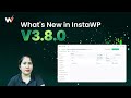 Here's What's New in InstaWP 3.8.0 | Product Updates Walk Through