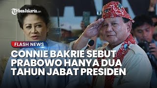 BLAK-BLAKAN! Connie sebut Prabowo akan Jabat Presiden hanya 2 Tahun: Itu Ucapan Prabowo