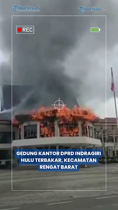 Gedung Kantor DPRD Indragiri Hulu Terbakar, Kecamatan Rengat Barat