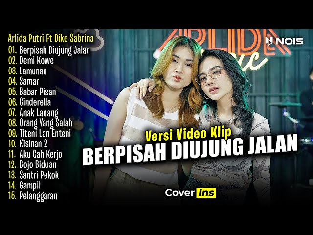 Arlida Putri Feat Dike Sabrina - Berpisah Diujung Jalan | Full Album Terbaru 2024 class=