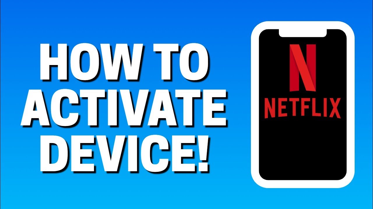 How Do I Activate My Netflix Account?