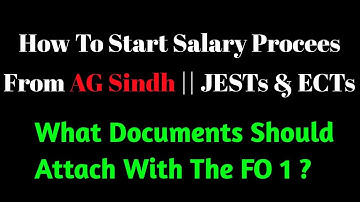 How To Start Salary Process From AG Sindh Or Treasury? Which Documents Should Attach With FO 1 ?