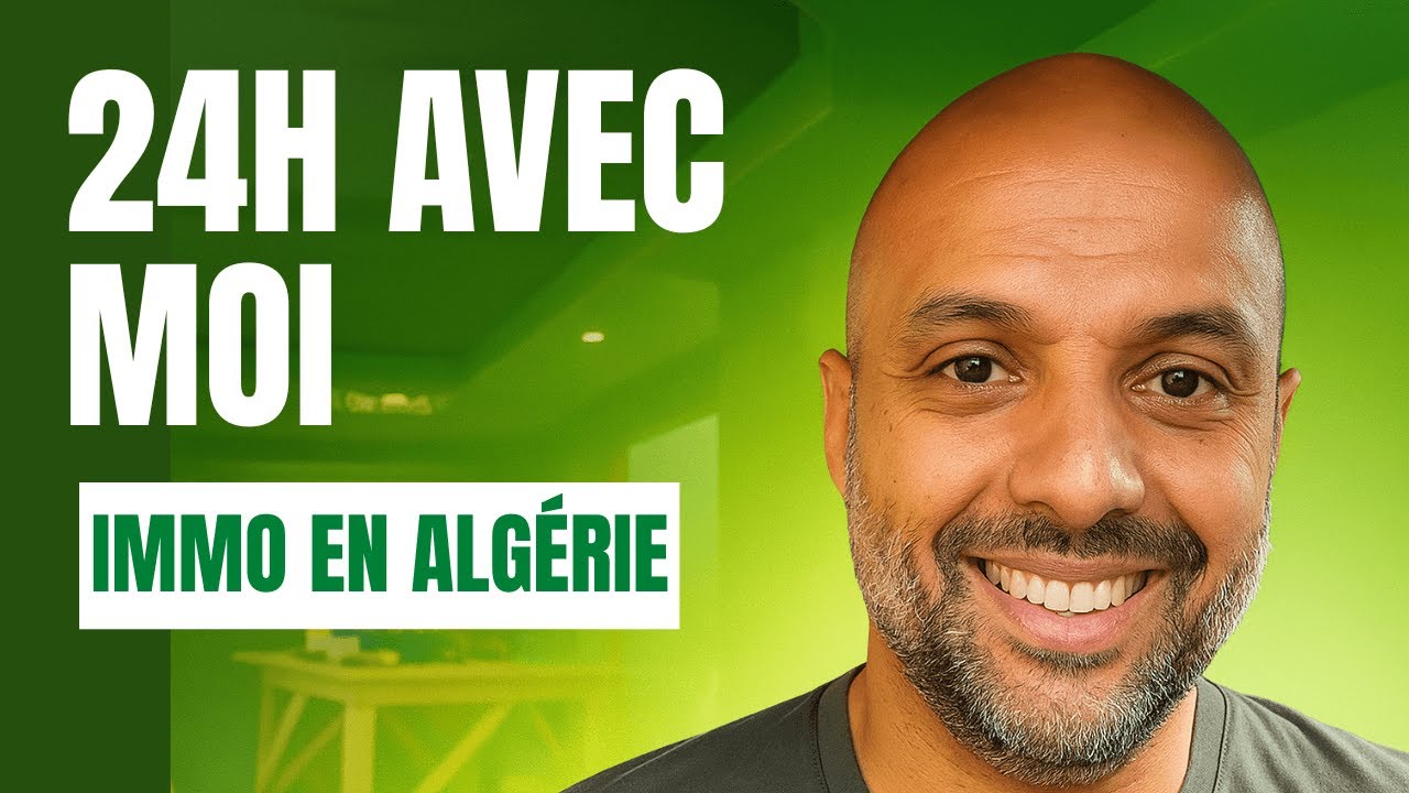 UNE JOURNÉE AVEC UN INVESTISSEUR IMMOBILIER EN ALGÉRIE