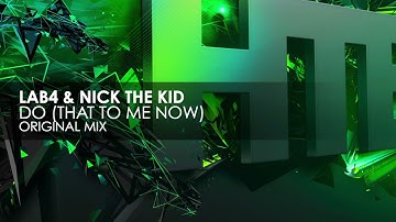 Lab4 & Nick The Kid - DO (That To Me Now)