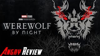 Werewolf by Night - Angry Movie Review