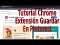 Tutorial Google Chrome Extensión. Guardar en Pinterest. Explicación en computador con Windows.