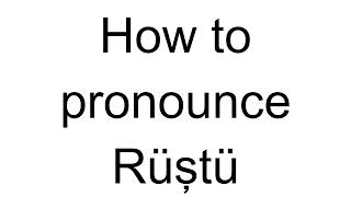 How To Pronounce Rüştü Turkish