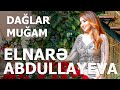 Elnarə Abdullayeva Dağlar Muğam (Canlı İfa) 2020