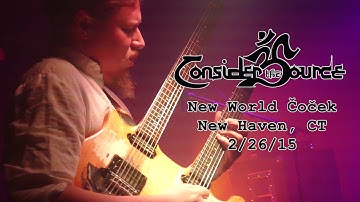 Consider The Source: New World Čoček [2-Cam/4K] 2015-02-26 - New Haven, CT