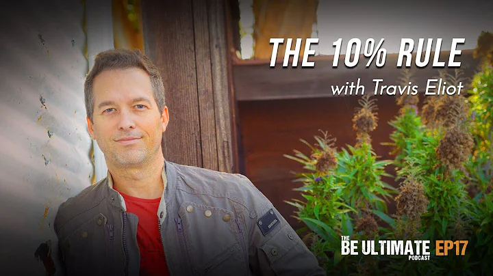 The 10% Rule  - The BE ULTIMATE Podcast (Ep17)