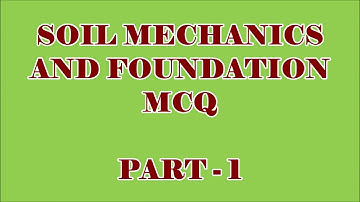 CIVIL ENGG MCQ || SOIL MECHANICS & FOUNDATION ENGG 100 OBJECTIVE QUESTIONS AND ANSWERS || PART -  1