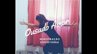 OUSADO AMOR- MARI BORGES - Ministraçao de Dança- Brenda