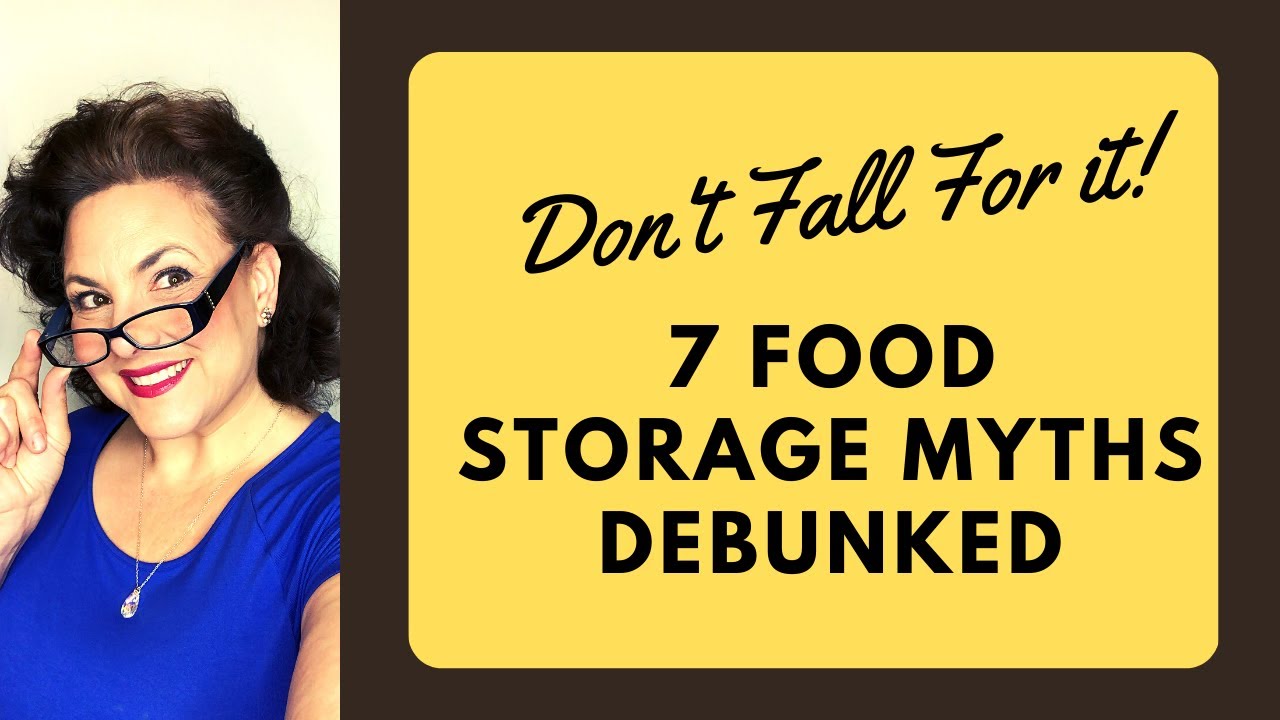 FOOD STORAGE ADVICE THAT JUST ISN'T TRUE YouTube