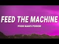 Poor mans poison  feed the machine lyrics