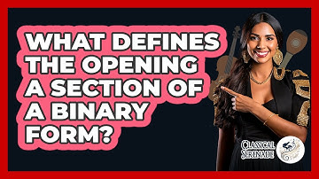 What defines the opening A section of a binary form?