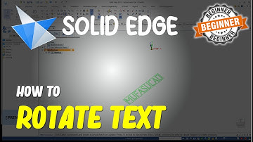Solid Edge How To Rotate Text