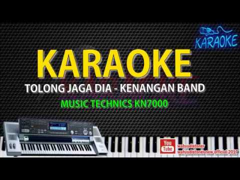 Karaoke Tolong Jaga Dia - Kenangan Band Music Technics KN7000 HD Quality Video Lirik No Vocal 2018
