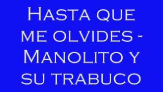 Video thumbnail of "Hasta que me olvides - Manolito y su trabuco Salsa"