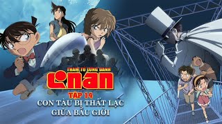 TÓM TẮT | CONAN MOVIE 14 - CON TÀU BIẾN MẤT GIỮA TRỜI XANH | KID HÔN RAN, CONAN KHÓC THÉT!