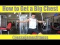 How to Get a Big Chest