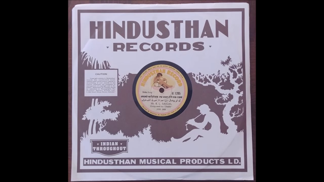 Aah Ko Chahiye [MY OWN 78RPM RECORD] K L Saigal / Mirza Ghalib / H