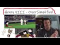 Henry VIII - OverSimplified - McJibbin Reacts