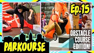 Parkourse Obstacle Course Edition! (Ep. 15)